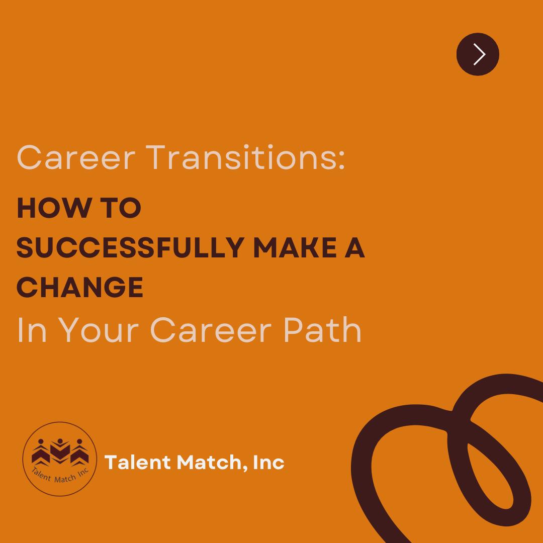 Career Transitions: How to Successfully Make a Change in Your Career Path